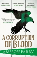 Book Cover for A Corruption of Blood by Ambrose Parry