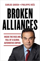 Book Cover for Broken Alliances Inside the Rise and Fall of a Global Automotive Empire by Carlos Ghosn, Philippe Ries