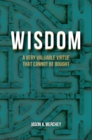 Book Cover for Wisdom: A Very Valuable Virtue That Cannot Be Bought by Jason A. Merchey