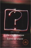 Book Cover for The Organisation Leaves No Traces by John Stewart