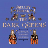 Book Cover for The Dark Queens by Shelley Puhak