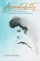 Book Cover for Accountability: Facing The Truth To Discover Self-Empowerment by Laura Strobel