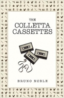 Book Cover for The Colletta Cassettes by Bruno Noble