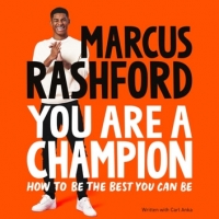 Book Cover for You Are a Champion by Marcus Rashford, Carl Anka