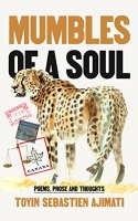 Book Cover for Mumbles Of A Soul by Toyin Sebastien Ajimati