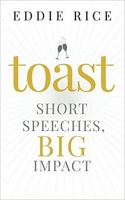 Book Cover for Toast Short Speeches, Big Impact by Eddie Rice