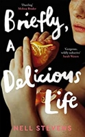 Book Cover for Briefly, A Delicious Life by Nell Stevens