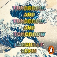 Book Cover for Tomorrow, and Tomorrow, and Tomorrow by Gabrielle Zevin