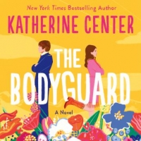 Book Cover for The Bodyguard by Katherine Center