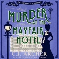 Book Cover for Murder at the Mayfair Hotel by C.J. Archer