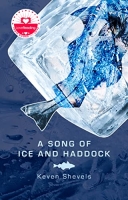 Book Cover for A Song Of Ice And Haddock by Keven Shevels