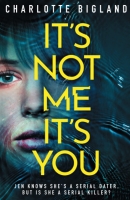 Book Cover for It's Not Me It's You by Charlotte Bigland