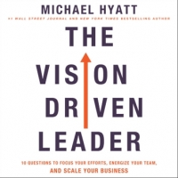 Book Cover for The Vision-Driven Leader by Michael Hyatt