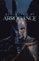 Book Cover for Beginning of Arrogance by Bryan Cole