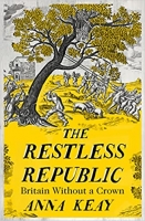 Book Cover for The Restless Republic by Anna Keay