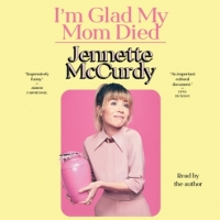 Book Cover for I'm Glad My Mom Died by Jennette McCurdy