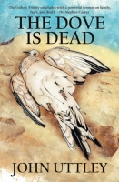 Book Cover for The Dove is Dead  by John Uttley