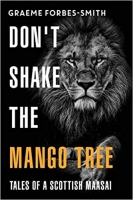 Book Cover for Don't Shake the Mango Tree - Tales of a Scottish Maasai by Graeme Forbes-Smith