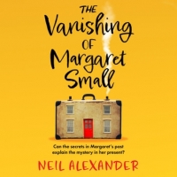 Book Cover for The Vanishing of Margaret Small  by Neil Alexander