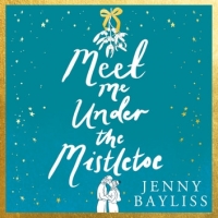 Book Cover for Meet Me Under the Mistletoe by Jenny Bayliss