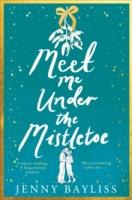 Book Cover for Meet Me Under the Mistletoe by Jenny Bayliss