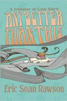 Book Cover for Any Better Than This by Eric Sean Rawson