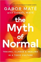 Book Cover for The Myth of Normal by Gabor Maté, Daniel Maté