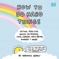 Book Cover for How to Do Hard Things by Veronica Dearly
