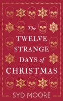 Book Cover for The Twelve Strange Days of Christmas by Syd Moore