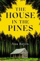 Book Cover for The House in the Pines by Ana Reyes