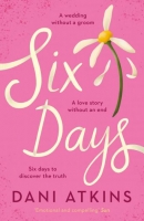 Book Cover for Six Days by Dani Atkins