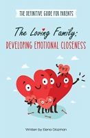 Book Cover for Guide for Parents: The Loving Family: Developing Emotional Closeness by Elena Glozman