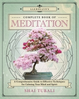 Book Cover for Llewellyn's Complete Book of Meditation by Shai Tubali