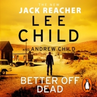 Book Cover for Better Off Dead by Lee Child, Andrew Child