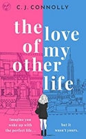 Book Cover for The Love of My Other Life by C.J Connolly