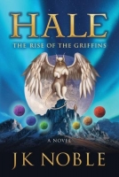 Book Cover for Hale The Rise of the Griffins by JK Noble