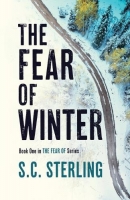 Book Cover for The Fear of Winter: Book One in The Fear Of Series by S.C. Sterling