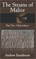 Book Cover for The Strains of Malice: Part 2: Malevolence by Andrew Beardmore