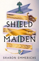 Book Cover for Shield Maiden by Sharon Emmerichs  