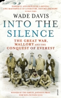 Book Cover for Into The Silence : The Great War, Mallory and the Conquest of Everest by Wade Davis