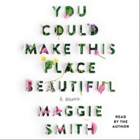 Book Cover for You Could Make This Place Beautiful by Maggie Smith