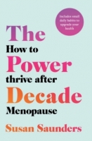 Book Cover for The Power Decade : How to Thrive After Menopause by Susan Saunders