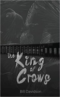 Book Cover for The King of Crows by Bill Davidson