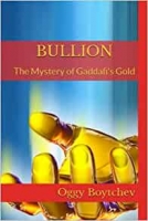 Book Cover for Bullion: The Mystery of Gaddafi's Gold by Oggy Boytchev