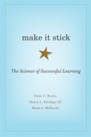 Book Cover for Make It Stick: The Science of Successful Learning by Peter C. Brown, Henry L. Roediger III, Mark A. McDaniel