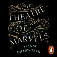 Book Cover for Theatre of Marvels by Lianne Dillsworth