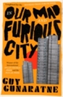 Book Cover for In Our Mad and Furious City by  Guy Gunaratne