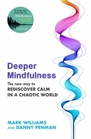 Book Cover for Deeper Mindfulness: The New Way to Rediscover Calm in a Chaotic World by Professor Mark Williams, Dr Danny Penman