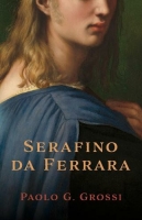 Book Cover for Serafino da Ferrara by Paolo G. Grossi