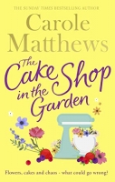 Book Cover for The Cake Shop in the Garden by Carole Matthews